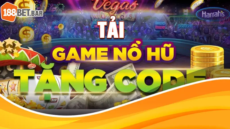 Tải Game Nổ Hũ Tặng Code Mới Nhất 2023 Cho Tân Thủ Tham Gia